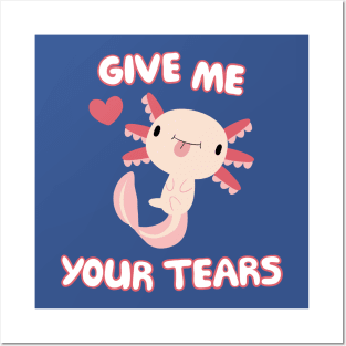 Give Me Your Tears <3 Posters and Art